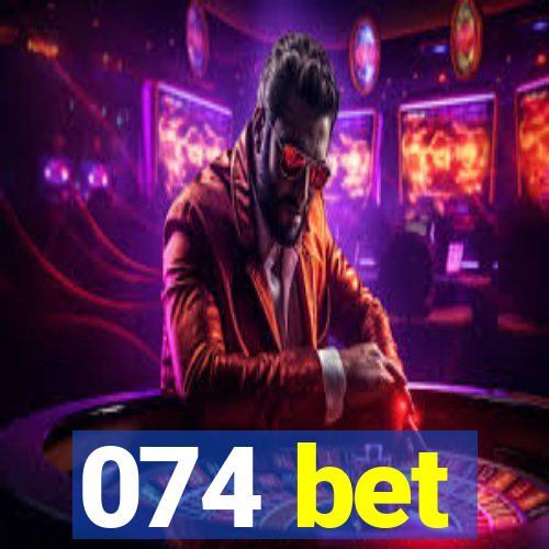 074 bet