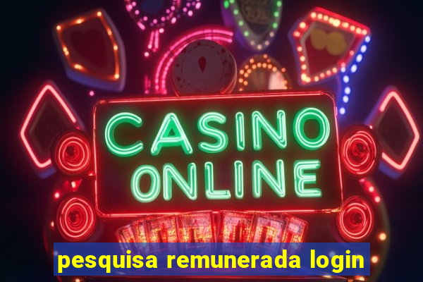 pesquisa remunerada login