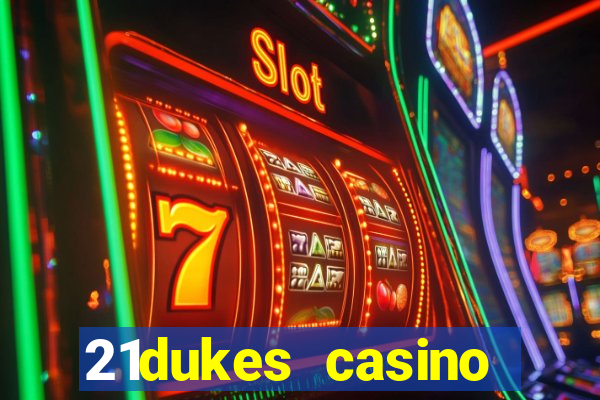 21dukes casino bonus codes 2021