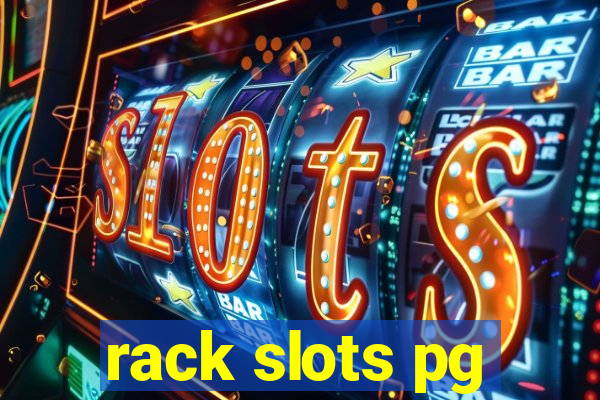 rack slots pg