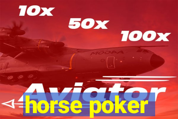 horse poker