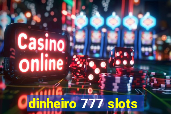 dinheiro 777 slots