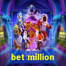 bet million