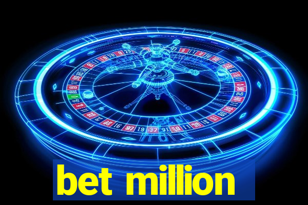 bet million