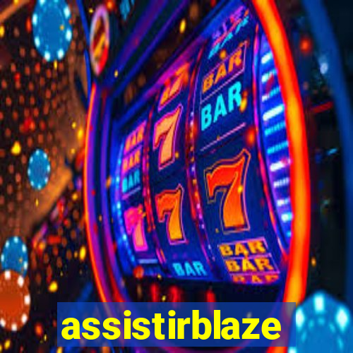 assistirblaze