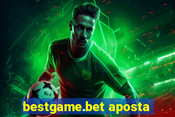 bestgame.bet aposta