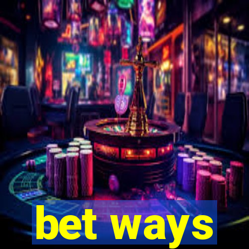 bet ways