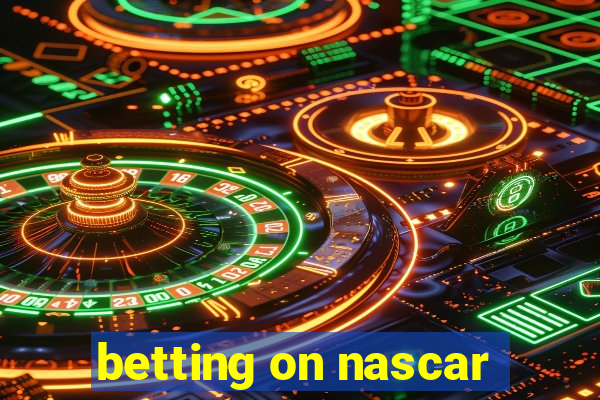 betting on nascar