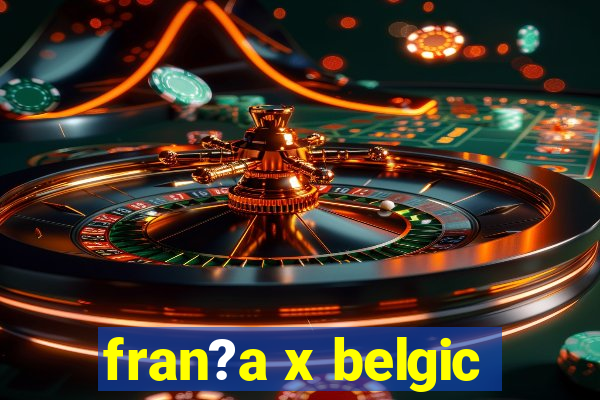 fran?a x belgic