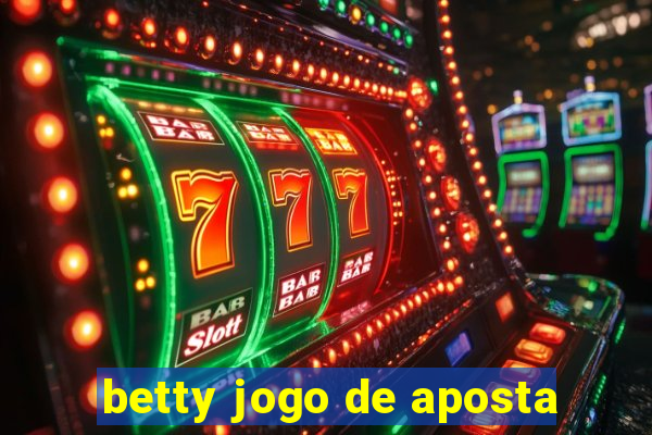 betty jogo de aposta