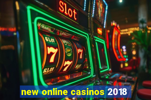 new online casinos 2018