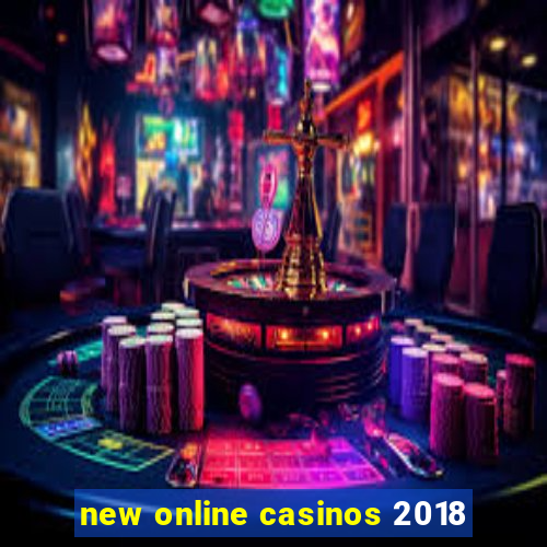 new online casinos 2018