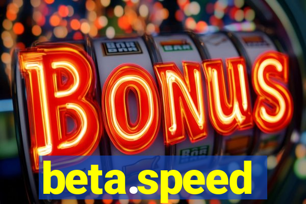 beta.speed