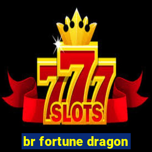 br fortune dragon