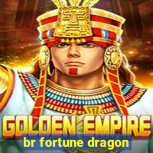 br fortune dragon