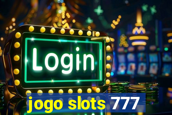 jogo slots 777