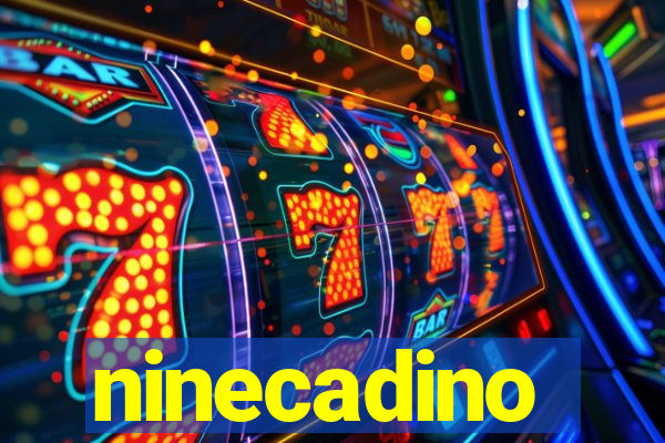 ninecadino