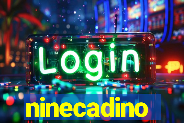 ninecadino