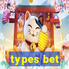 types bet