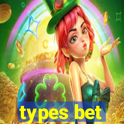 types bet