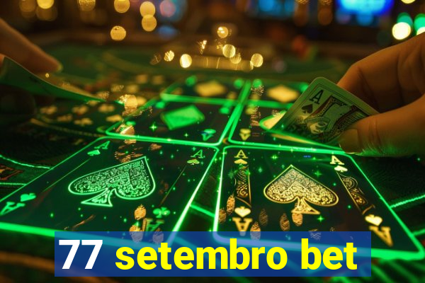 77 setembro bet