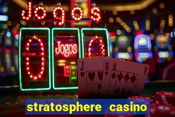 stratosphere casino hotel & tower in las vegas