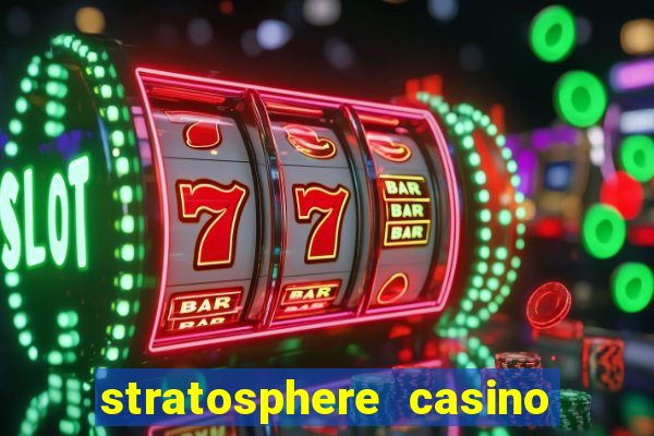 stratosphere casino hotel & tower in las vegas