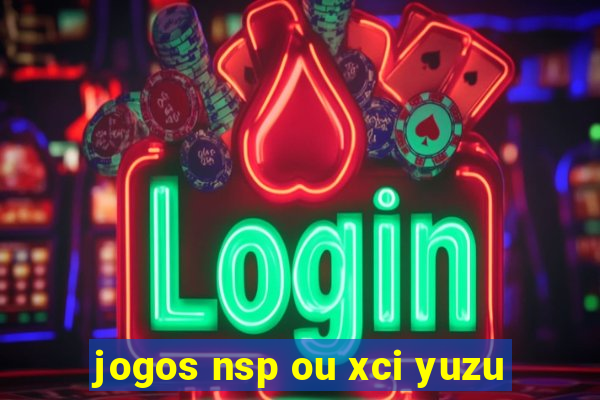 jogos nsp ou xci yuzu