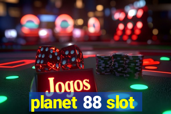 planet 88 slot