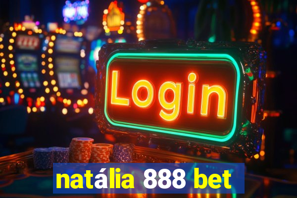 natália 888 bet