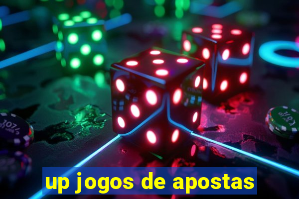 up jogos de apostas