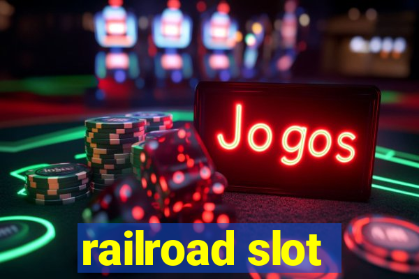 railroad slot