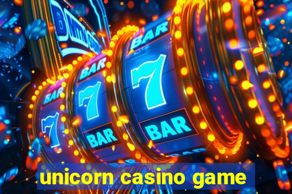 unicorn casino game