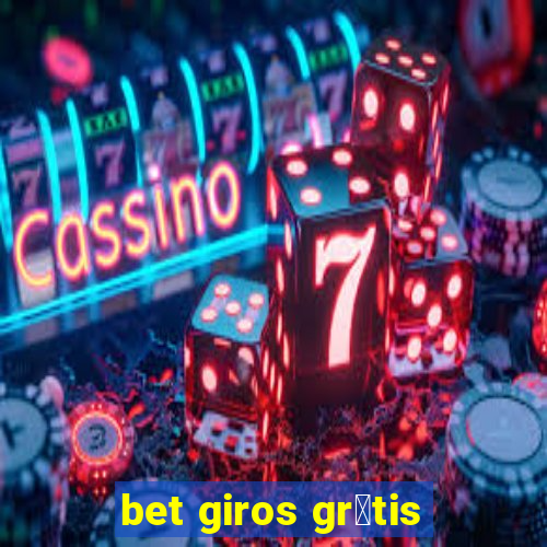 bet giros gr谩tis