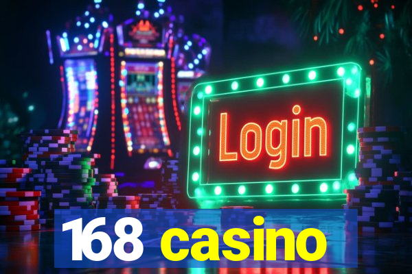 168 casino