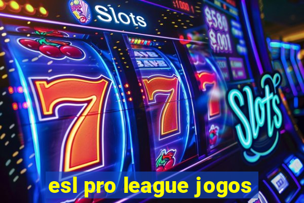 esl pro league jogos