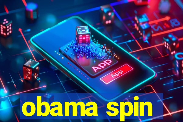 obama spin