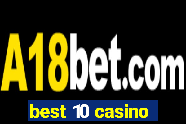 best 10 casino