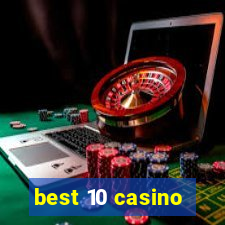 best 10 casino