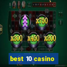 best 10 casino