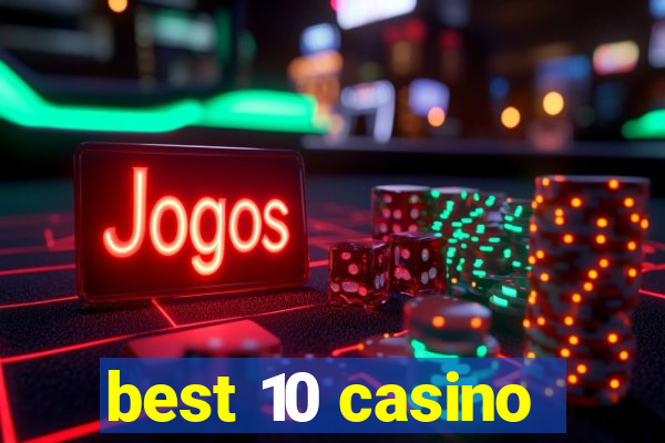 best 10 casino