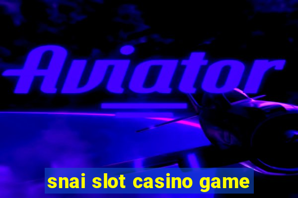 snai slot casino game