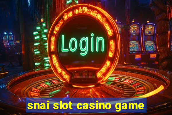 snai slot casino game