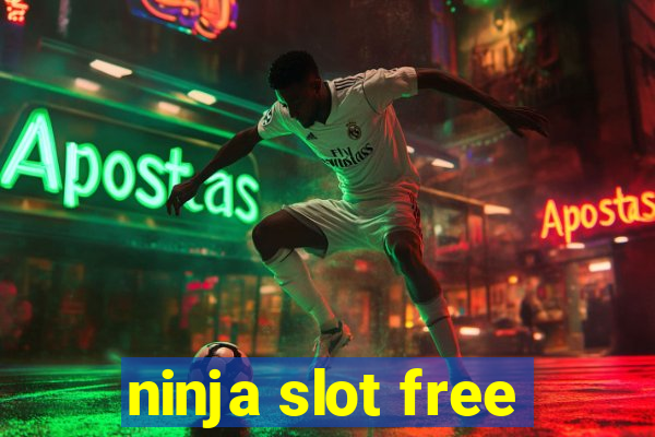 ninja slot free