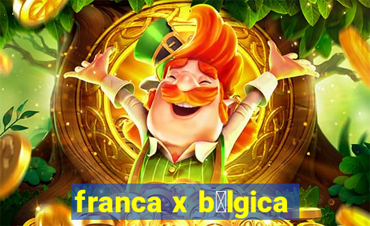 franca x b茅lgica