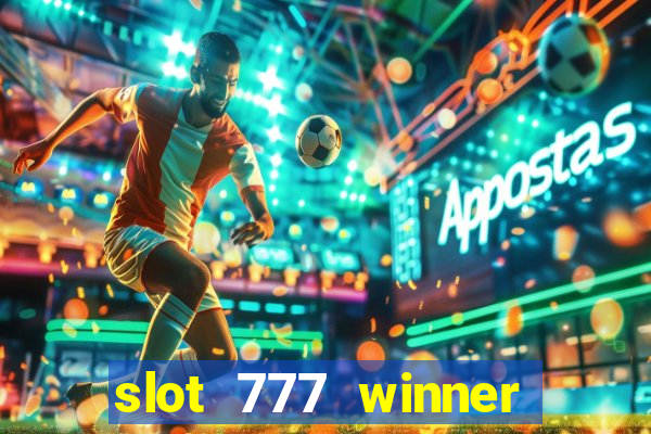 slot 777 winner paga mesmo