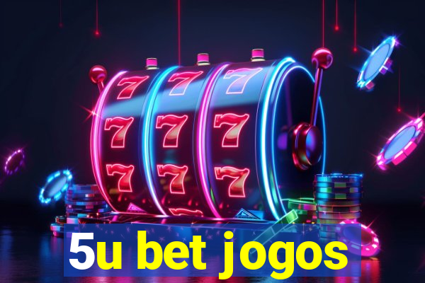 5u bet jogos