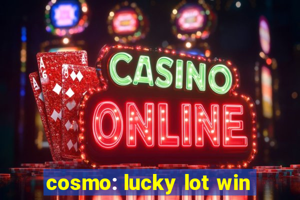 cosmo: lucky lot win