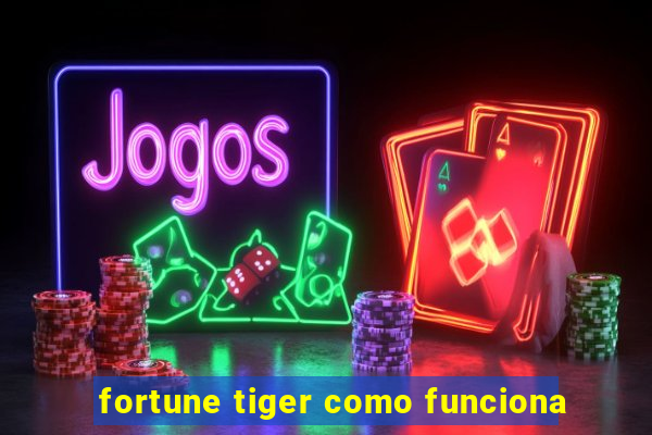 fortune tiger como funciona