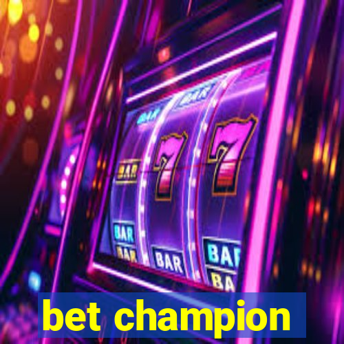 bet champion